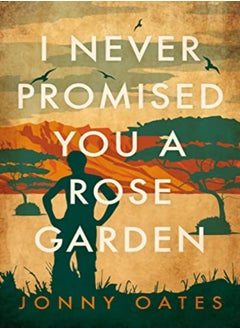 I Never Promised You a Rose Garden 