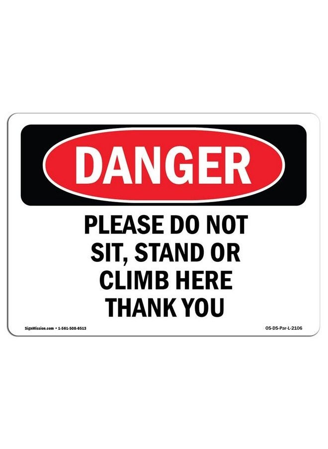 SignMission - Osha Danger Sign Please Do Not Sit Stand Or Climb Here Thank You ; Plastic Sign ; Protect Your Business Construction Site Shop Area ;  Made In The Usa - Image 1