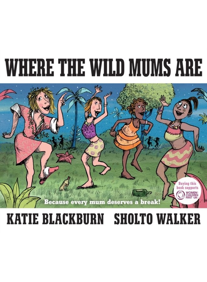 Where the Wild Mums Are - Hardback
