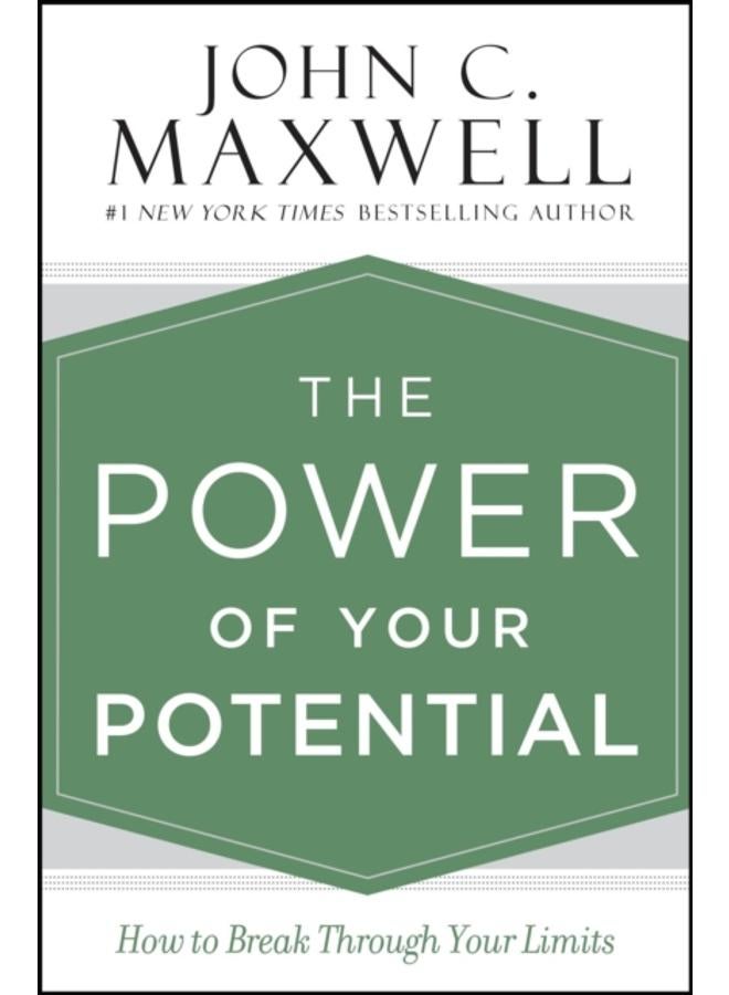 The Power of Your Potential : How to Break Through Your Limits 