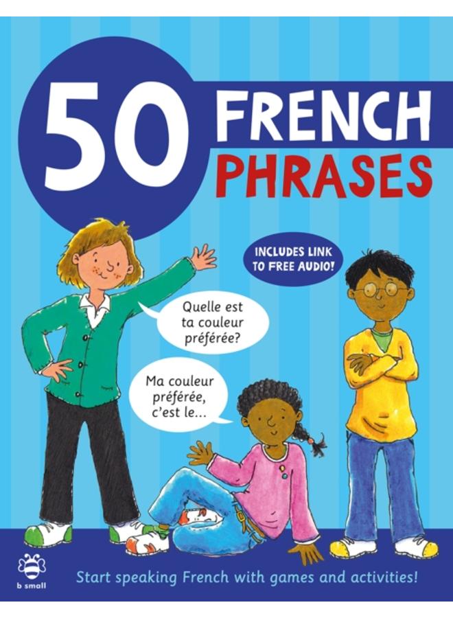50 French Phrases : Start Speaking French with Games and Activities 