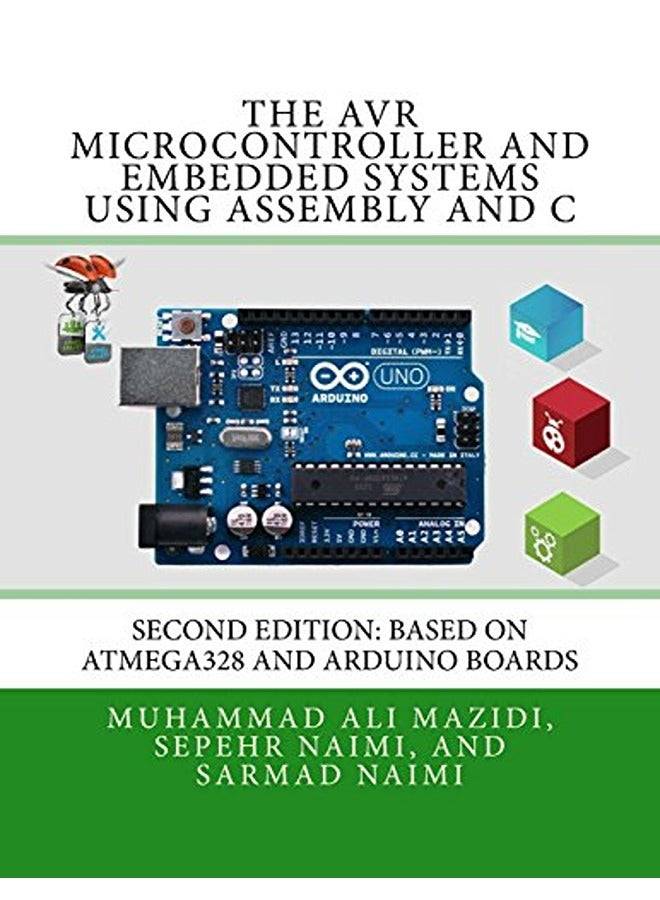 The Avr Microcontroller And Embedded Systems Using Assembly And C Using Arduino Uno And Atmel Studi 