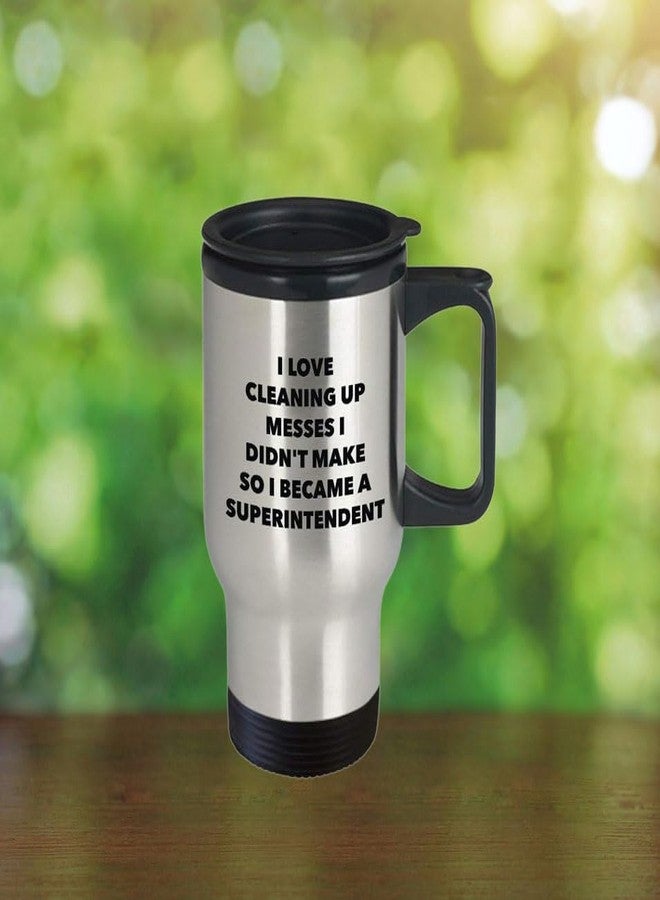 SpreadPassion I Became a Superintendent Travel Mug - Insulated Tumblers - Superintendent Gifts - Funny Novelty Birthday Present Idea - Image 5