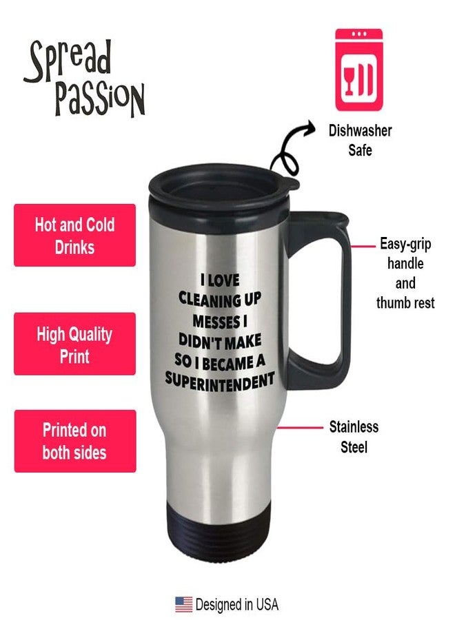 SpreadPassion I Became a Superintendent Travel Mug - Insulated Tumblers - Superintendent Gifts - Funny Novelty Birthday Present Idea - Image 3