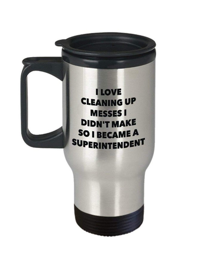 SpreadPassion I Became a Superintendent Travel Mug - Insulated Tumblers - Superintendent Gifts - Funny Novelty Birthday Present Idea - Image 1