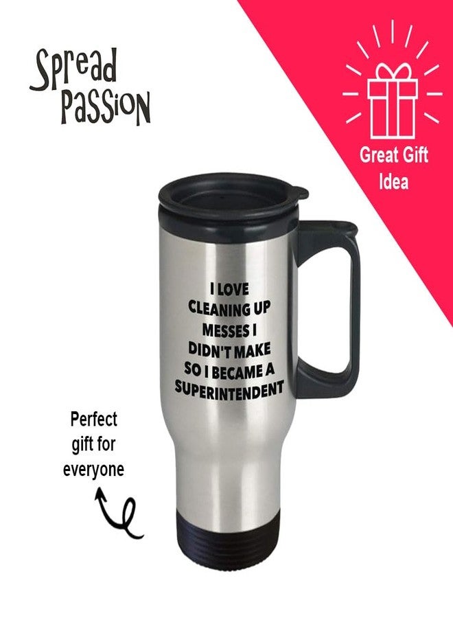SpreadPassion I Became a Superintendent Travel Mug - Insulated Tumblers - Superintendent Gifts - Funny Novelty Birthday Present Idea - Image 4
