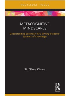 Metacognitive Mindscapes: Understanding Secondary EFL Writing Students' Systems of Knowledge 