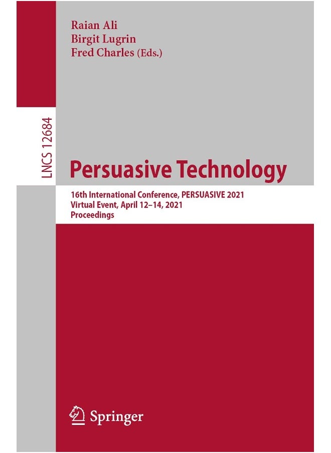 Persuasive Technology: 16th International Conference, PERSUASIVE 2021, Virtual Event, April 12-14, 2021, Proceedings 