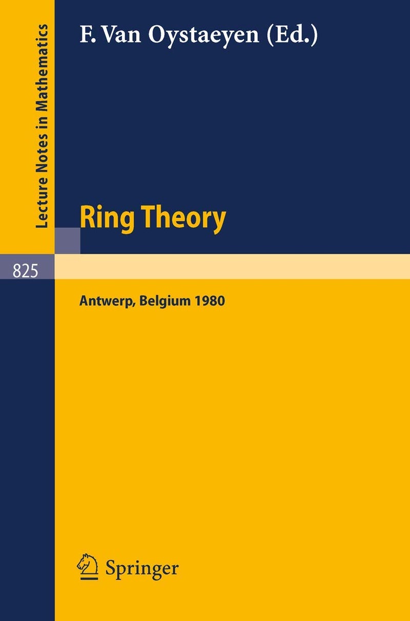 Ring Theory, Antwerp 1980: Proceedings, University of Antwerp, U.I.A., Antwerp, Belgium, May 6-9, 1980 