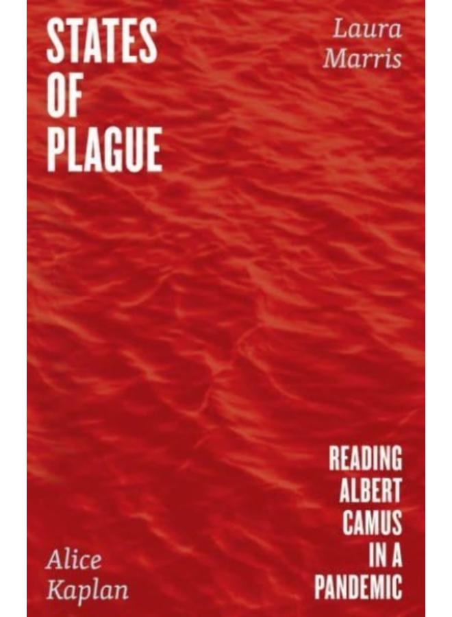 States of Plague : Reading Albert Camus in a Pandemic 