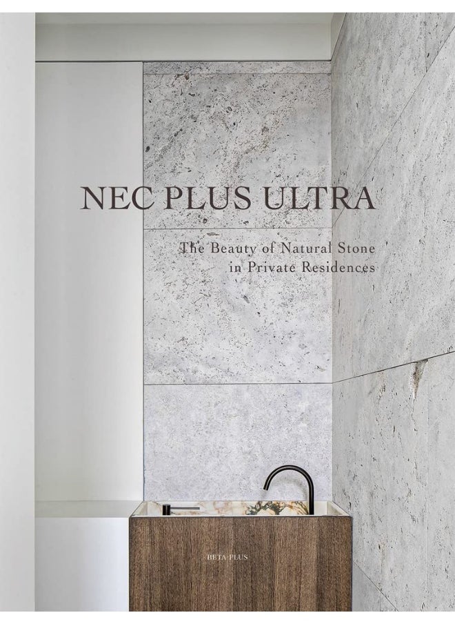 Beta-Plus Publishing Nec Plus Ultra: The Beauty of Natural Stone in Private Residences  - Image 1