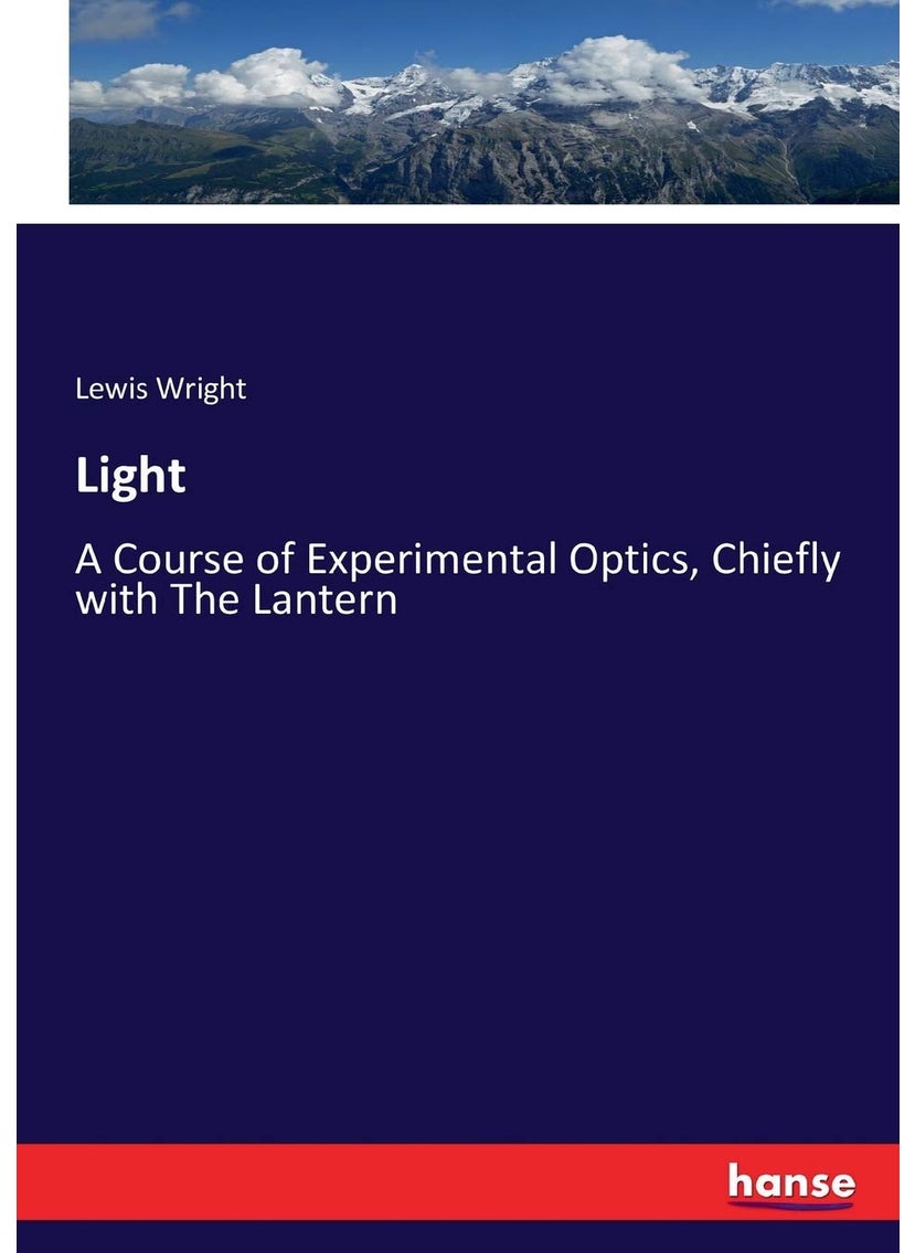 Light: A Course of Experimental Optics, Chiefly with The Lantern  - Image 1