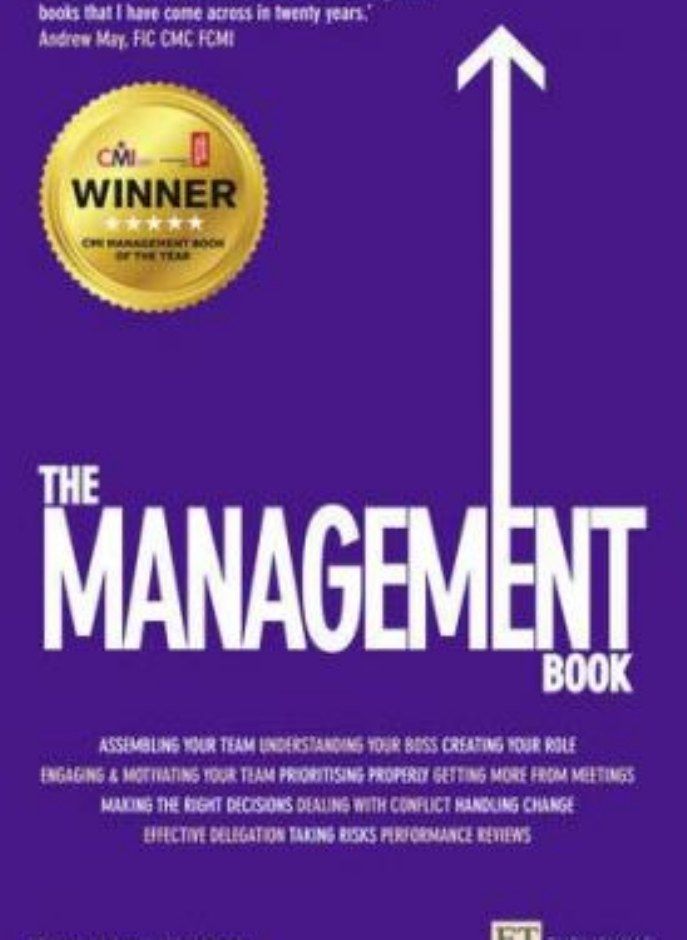 The Management Book: How to Manage Your Team to Deliver Outstanding Results (Financial Times Series) 