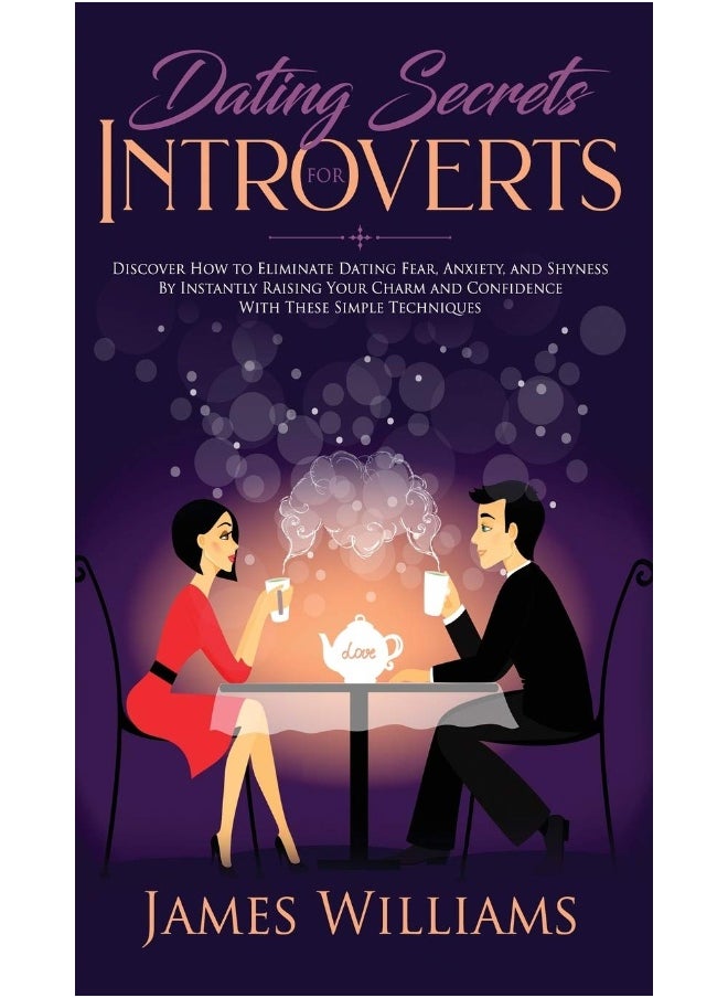 null - Dating: Secrets for Introverts - How to Eliminate Dating Fear, Anxiety and Shyness by Instantly Raising Your Charm and Confidence with These Simple Techniques - Image 1
