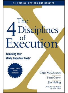 Simon & Schuster Ltd The 4 Disciplines of Execution: Revised and Updated: Achieving Your Wildly Important Goals 