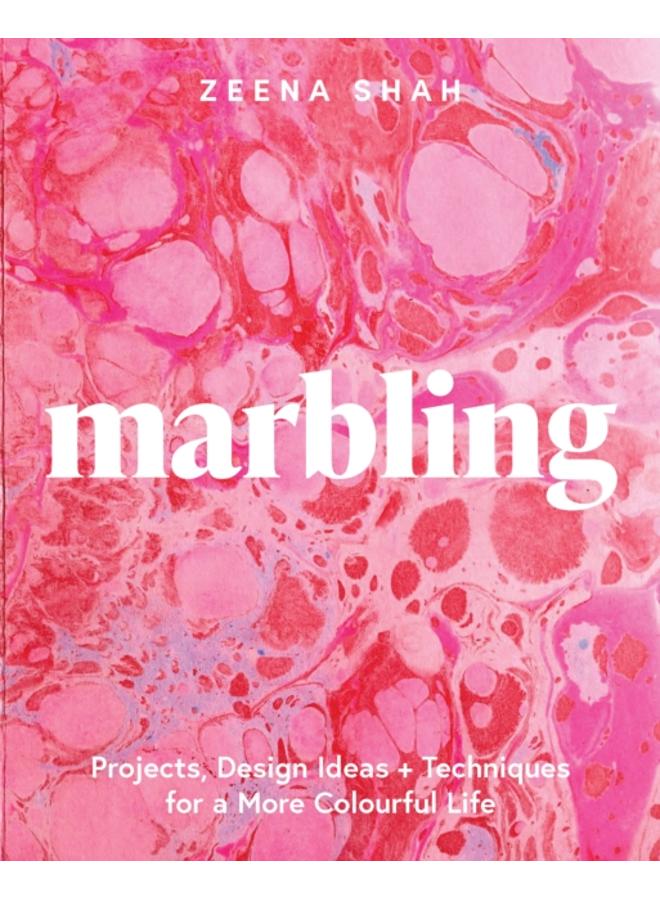Marbling : Projects, Design Ideas and Techniques for a More Colourful Life 