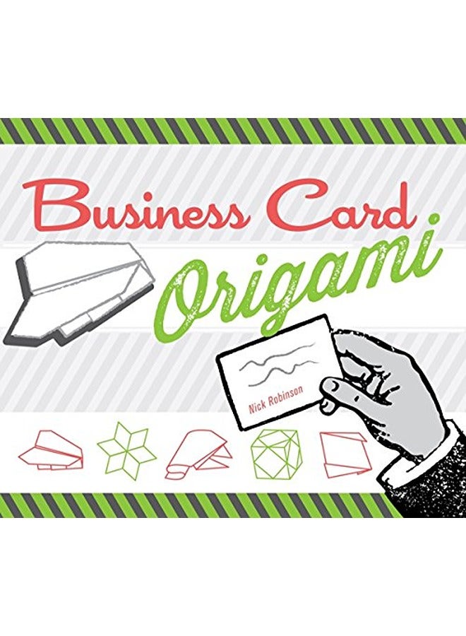 Business Card Origami: 20 Original, Witty, Fun Projects