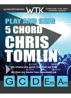Play and Sing 5 Chord Chris Tomlin Songs for Worship: Easy-to-Play Guitar Chord Charts