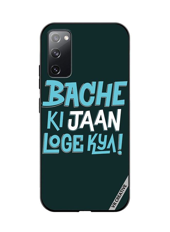 VR CREATIVE Protective Case Cover For Samsung Galaxy S20 FE 5G Bache Ki Jaan Loge Kya Design Multicolour - Image 1