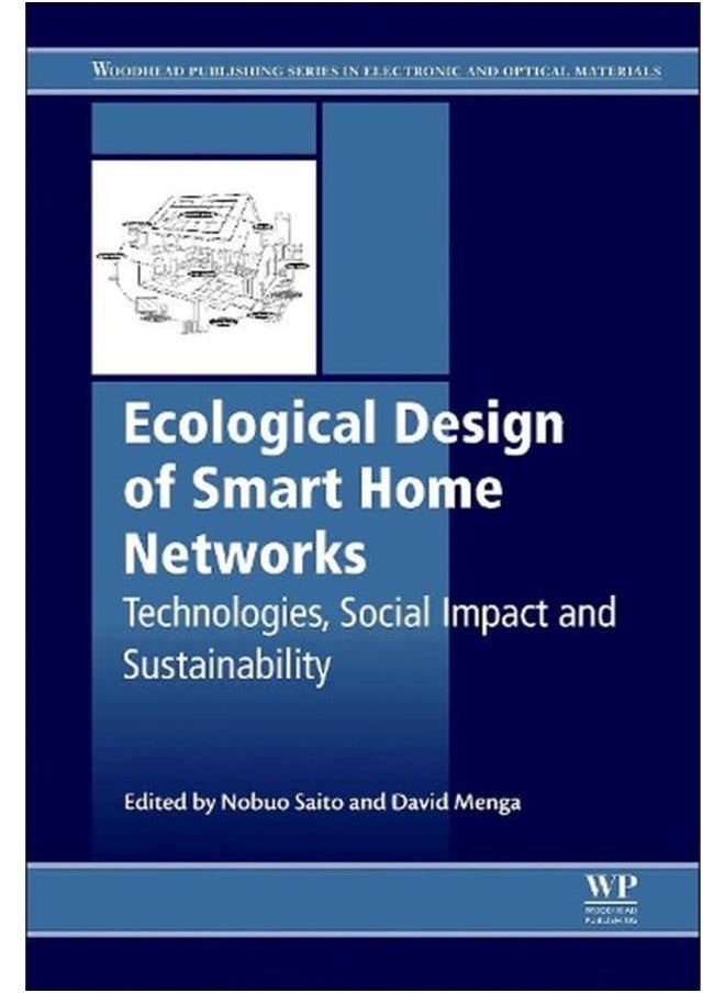 Ecological Design of Smart Home Networks: Technologies, Social Impact and Sustainability 