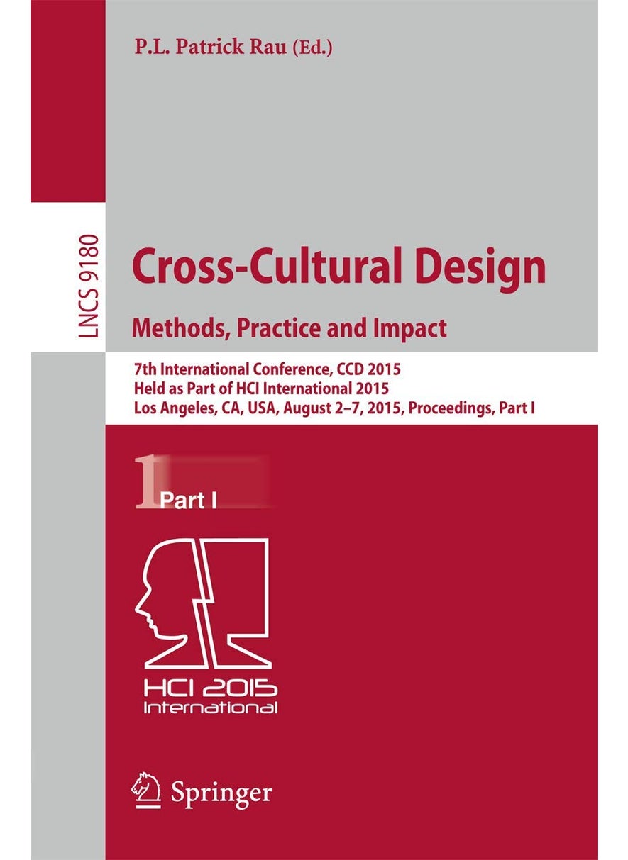 Cross-Cultural Design Methods, Practice and Impact: 7th International Conference, CCD 2015, Held as Part of HCI International 2015, Los Angeles, CA, USA, August 2-7, 2015, Proceedings, Part I 