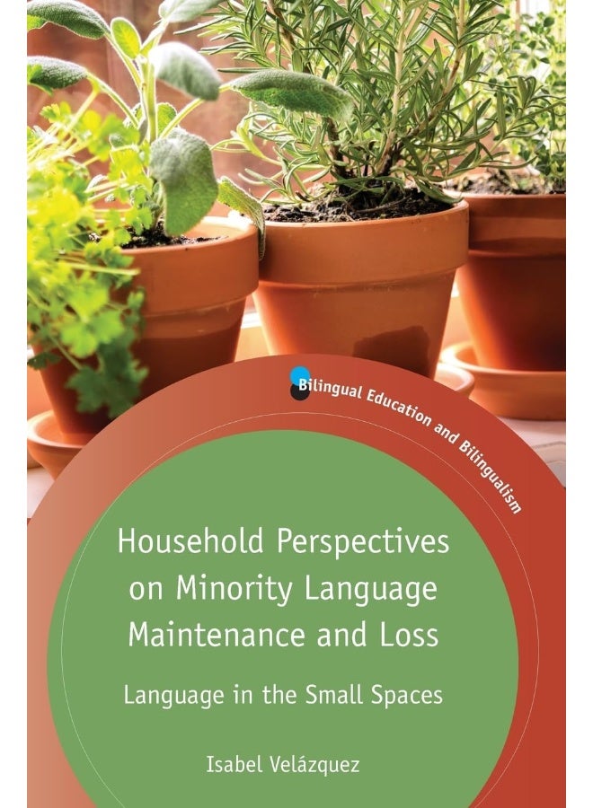 Household Perspectives on Minority Language Maintenance and Loss: Language in the Small Spaces - Image 1