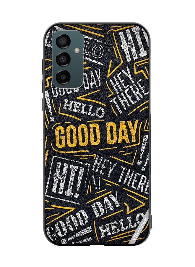 VR CREATIVE Protective Case Cover For Samsung Galaxy F23 Hello Good Day Design Multicolour - Image 1