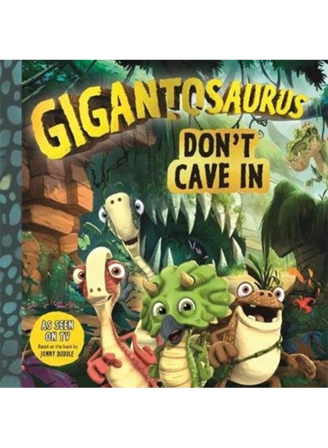 Gigantosaurus - Don't Cave In 