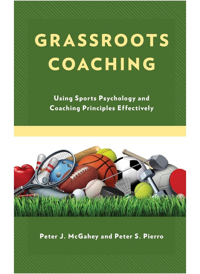 null - Grassroots Coaching: Using Sports Psychology and Coaching Principles Effectively - Image 1