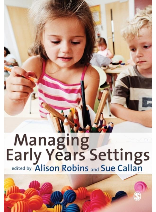 Managing Early Years Settings : Supporting and Leading Teams 