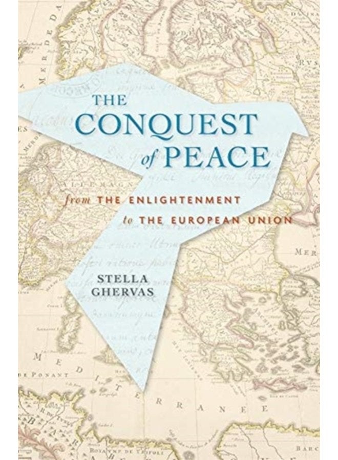 Conquering Peace From the Enlightenment to the European Union - Hardback