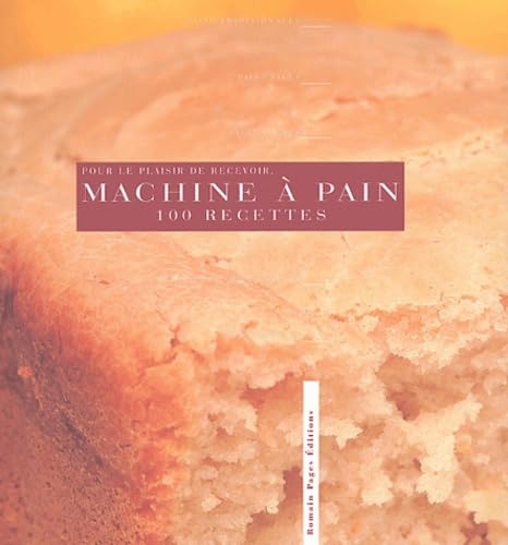 La Machine Pain 100 Recettes 