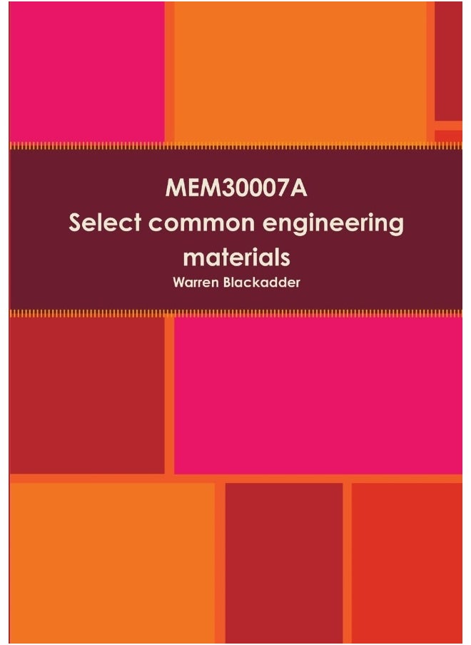 MEM30007A Select common engineering materials  - Image 1