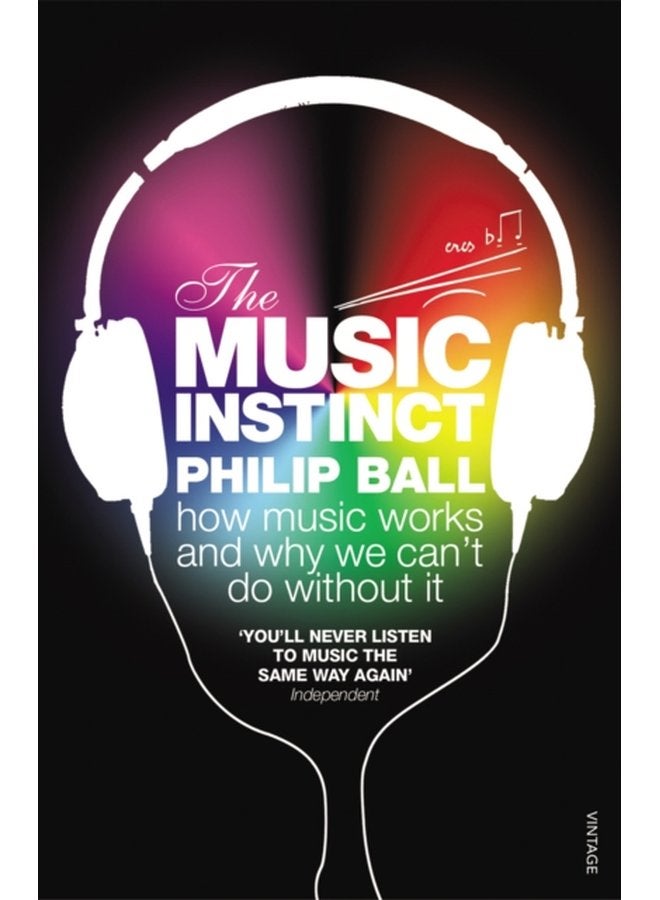 The Music Instinct How Music Works and Why We Can t Do Without It - Paperback