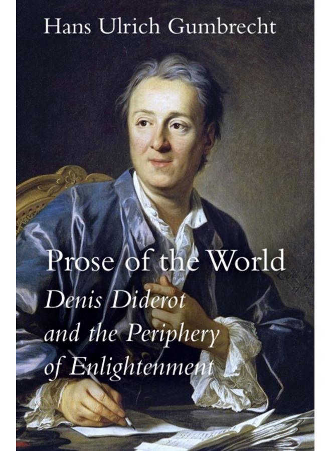Prose of the World : Denis Diderot and the Periphery of Enlightenment 