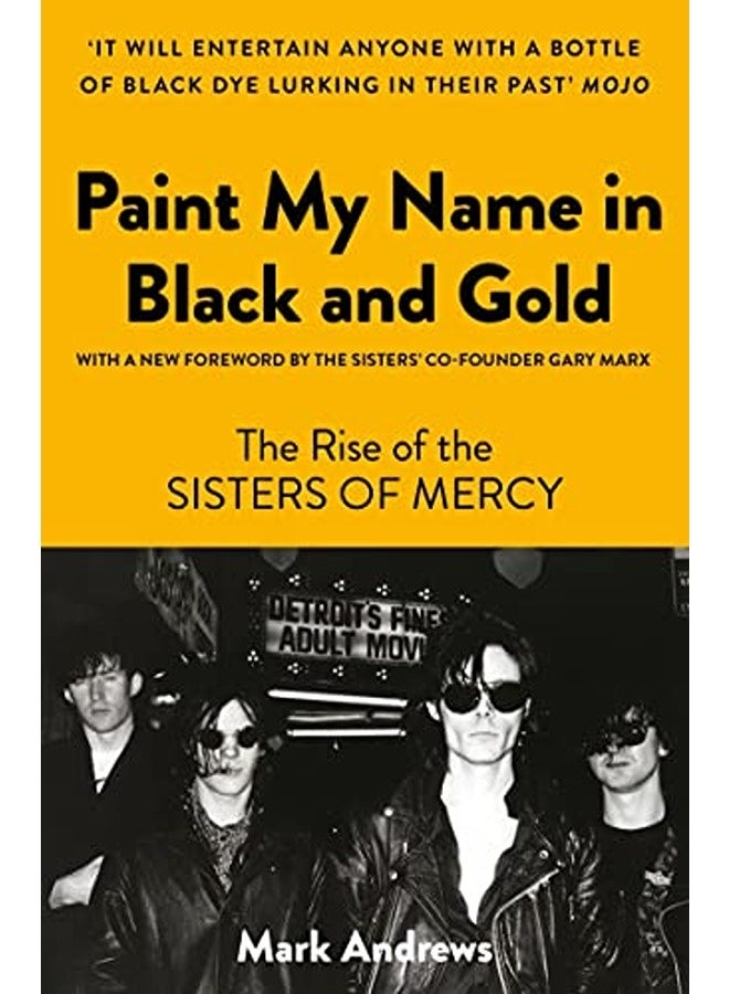 Paint My Name In Black And Gold The Rise Of The Sisters Of Mercy
