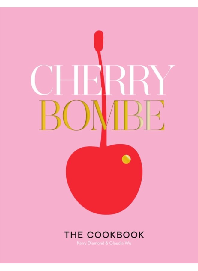 Cherry Bombe The Cookbook - Hardback