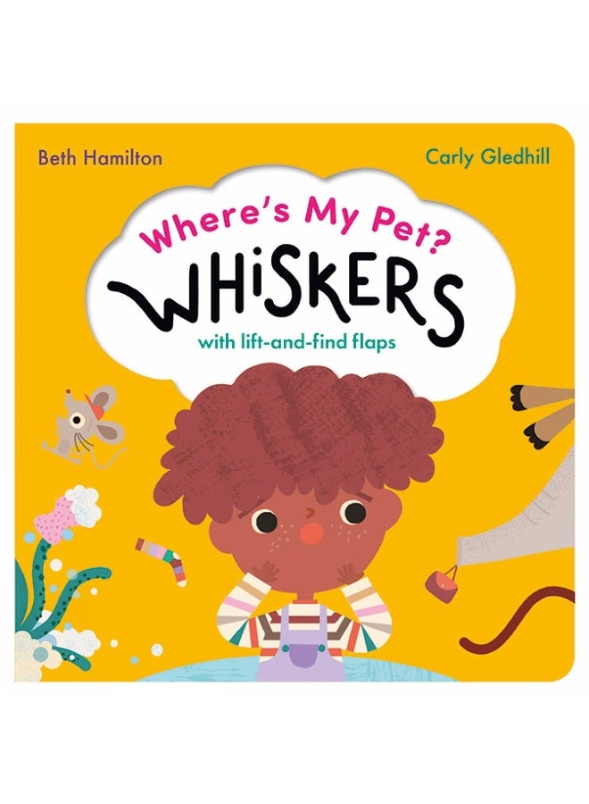 Where's My Pet? Whiskers: A lift-and-find flap book