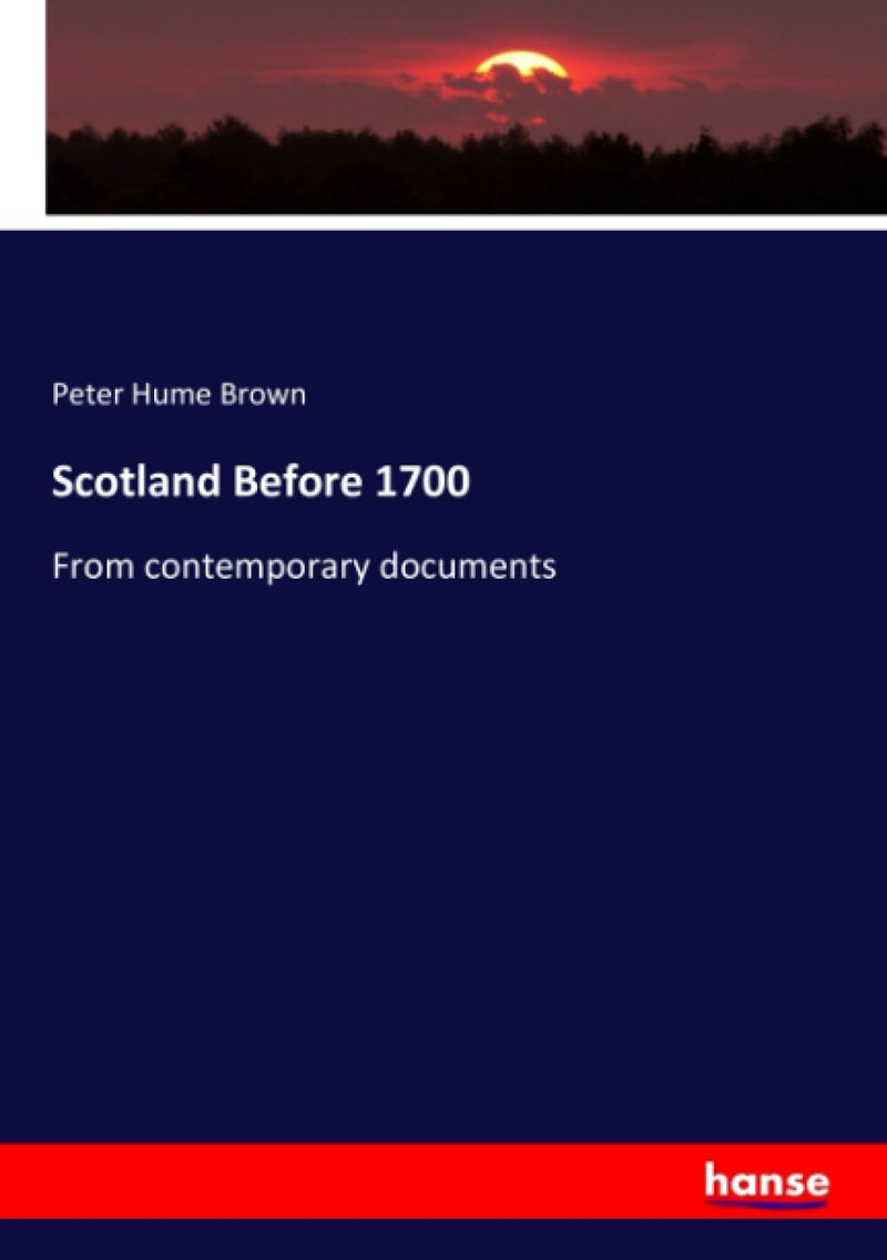 Scotland Before 1700: From contemporary documents - Image 1