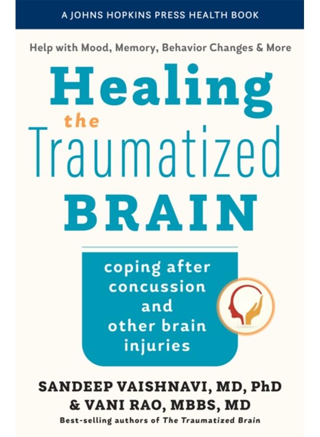 Healing the Traumatized Brain : Coping after Concussion and Other Brain Injuries