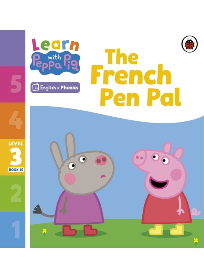 Learn with Peppa Phonics Level 3 Book 15 The French Pen Pal Phonics Reader - Paperback