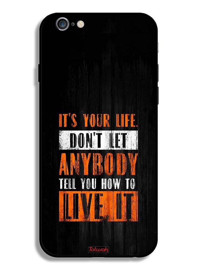 Tolwak - Apple iPhone 6 Plus/6s Plus Protective Case Its Your Life - Image 1