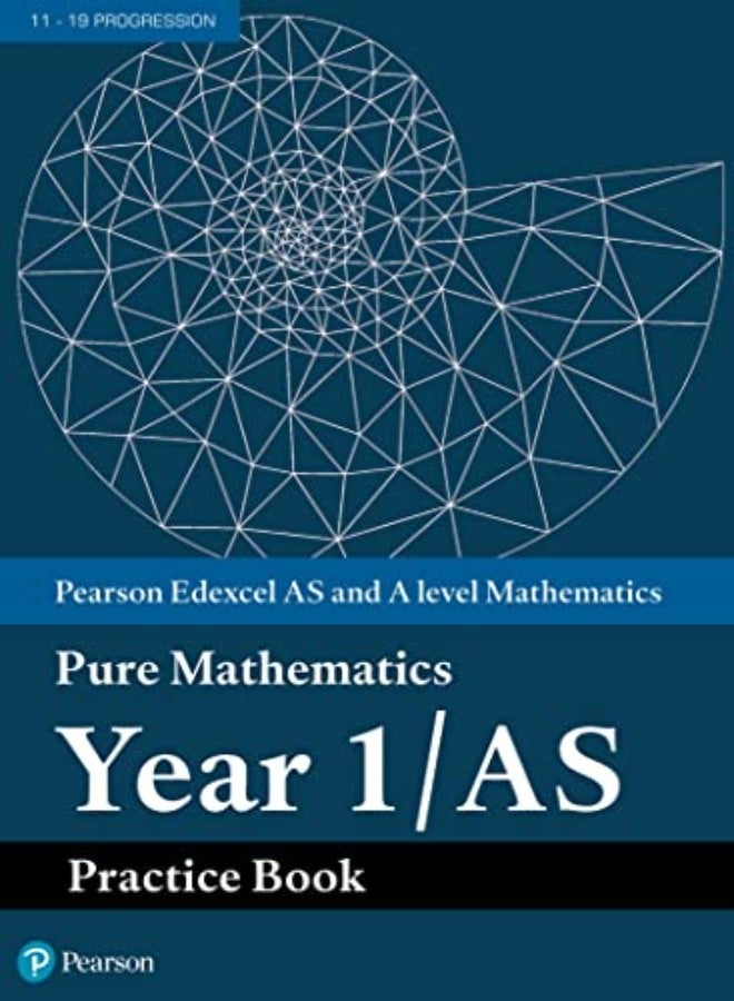 Edexcel AS and A level Mathematics Pure Mathematics Year 1/AS Practice Book