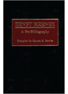 Ernst Krenek: A Bio-Bibliography