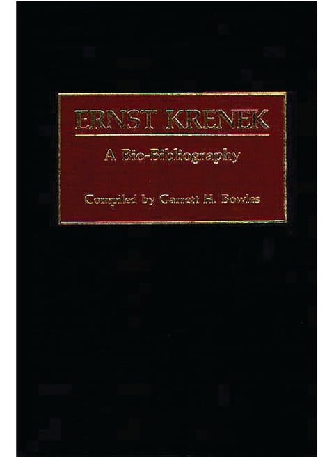 Ernst Krenek: A Bio-Bibliography