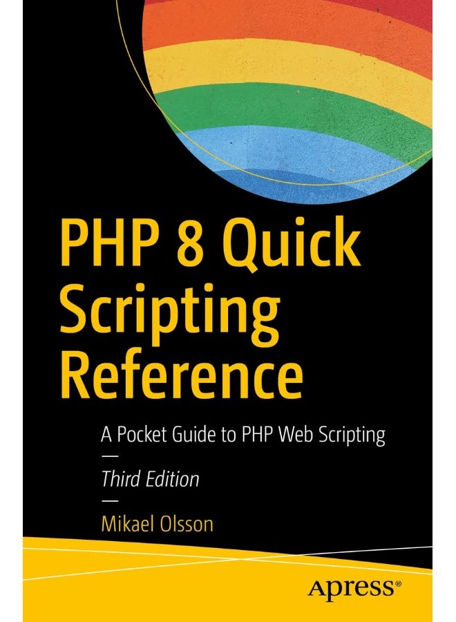 PHP 8 Quick Scripting Reference: A Pocket Guide to PHP Web Scripting