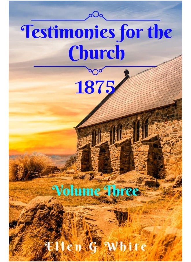 Testimonies for the Church Volume Three (1875) 