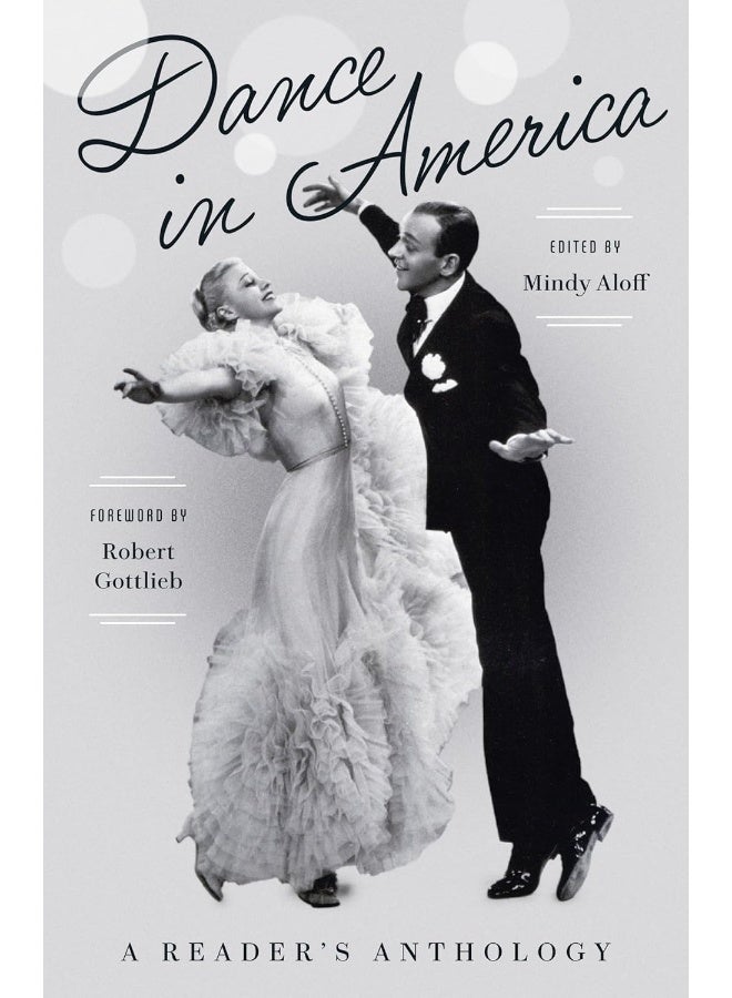 Dance in America: A Reader's Anthology: A Library of America Special Publication