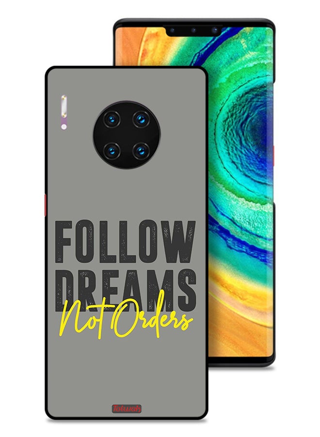 Tolwak Huawei Mate 30 Pro 4G Protective Case Cover Follow Dreams Not Orders - Image 1