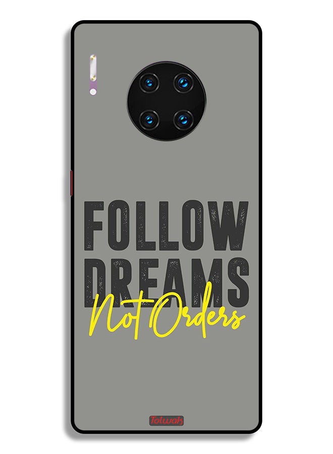 Tolwak Huawei Mate 30 Pro 4G Protective Case Cover Follow Dreams Not Orders - Image 2